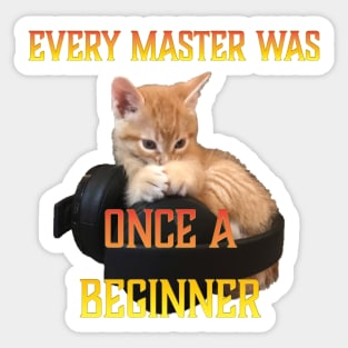 Gamer Cat -Every Master was Once a Beginner Sticker